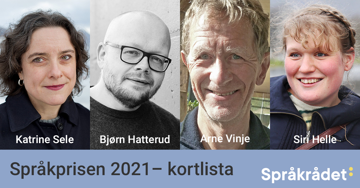 Nominert til Språkprisen 2021: Katrine Sele, Bjørn Hatterud, Arne Vinje og Siri Helle